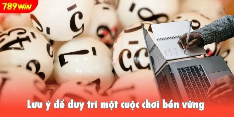 Lưu ý để duy trì một cuộc chơi bền vững 