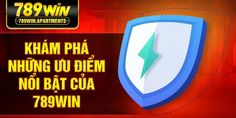 Khám phá những ưu điểm nổi bật của 789Win